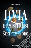 Livia e i misteriosi sesterzi d'oro libro