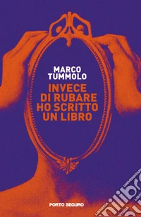 Invece di rubare ho scritto un libro libro