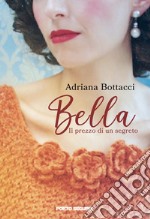 Bella. Il prezzo di un segreto libro