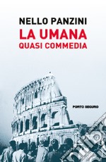 La umana quasi commedia