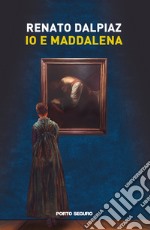 Io e Maddalena libro