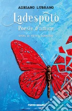 Ladespoto. Poesie d'amore libro