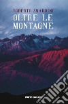 Oltre le montagne libro