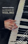 La chiave di violino libro di Ingarao Vincenzo