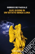 Quei giorni di un'estate senza luna