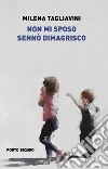 Non mi sposo sennò dimagrisco libro