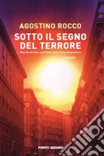 Sotto il segno del terrore. Omicidi di Stato nell'Italia della Prima Repubblica libro