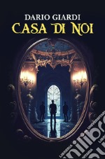 Casa di noi libro