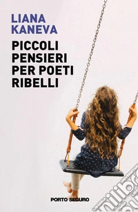 Piccoli pensieri per poeti ribelli libro
