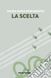 La scelta libro