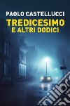 Tredicesimo e altri dodici libro