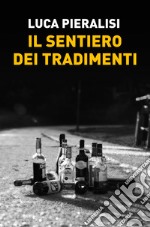 Il sentiero dei tradimenti libro