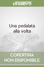 Una pedalata alla volta libro