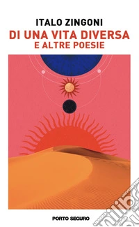 Di una vita diversa e altre poesie libro