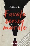 Favole senza morale libro