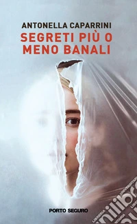 Segreti più o meno banali libro