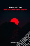 Uno sciamano nel borgo libro