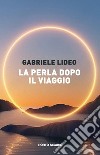 La perla dopo il viaggio libro