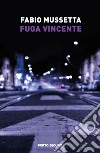 Fuga vincente libro