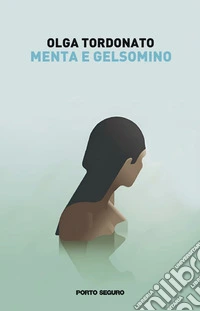 Menta e gelsomino. Quante verità ci sono dentro di noi? libro