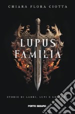 Lupus familia. Storie di ladri, lupi e locande