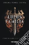 Lupus familia. Storie di ladri, lupi e locande libro