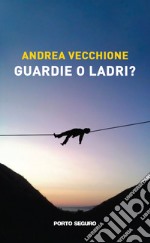 Guardie o ladri? libro