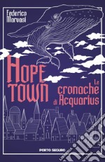 Hope town. Le cronache di Acquarius