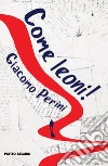 Come leoni! libro