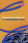 Il sincronizzatore libro di Tornatore Giuseppe