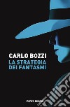 La strategia dei fantasmi libro