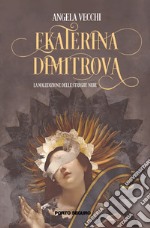 La maledizione delle Streghe Nere. Ekaterina Dimitrova libro