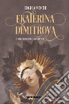 La maledizione delle Streghe Nere. Ekaterina Dimitrova libro