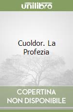 Cuoldor. La Profezia libro