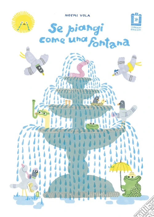 Se piangi come una fontana