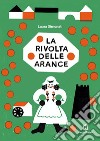 La rivolta delle arance. Con francobollo da collezione libro