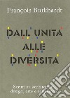 Dall'unità alle diversità libro di Burkhardt François