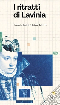 I ritratti di Lavinia. Ediz. illustrata libro