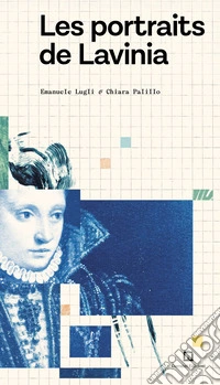 Les portraits de lavinia. Ediz. illustrata libro