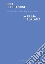 La piuma e la lama. Ediz. illustrata libro