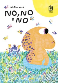 No, no e no. Ediz. illustrata libro