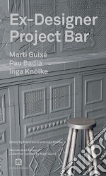 Ex-designer project-bar. Ediz. illustrata