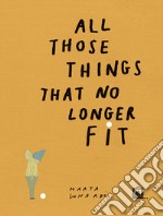 All those things that no longer fit libro