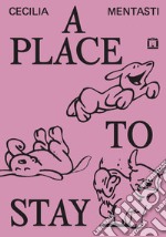 A place to stay. Ediz. illustrata libro