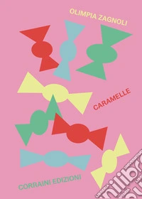 Caramelle. Archivio personale di caramelle italiane libro
