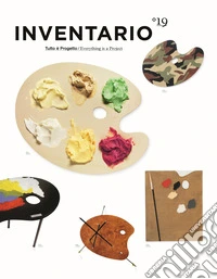 Inventario. Tutto è progetto-Everything is a project. Vol. 19 libro