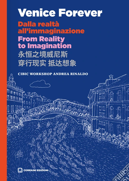 Venice forever. Dalla realtà all'immaginazione