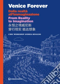 Venice forever. Dalla realtà all'immaginazione libro
