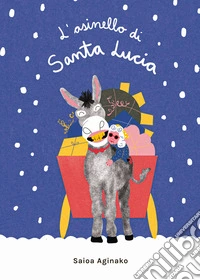 L'asinello di Santa Lucia. Ediz. a colori libro