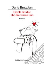 Favola dei due che divennero uno libro